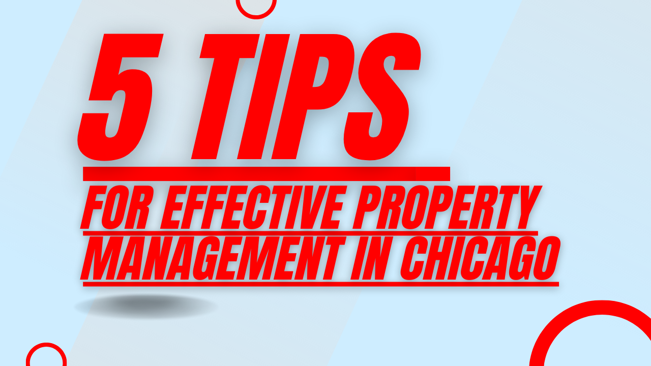 5 Tips For Effective Property Management in Chicago